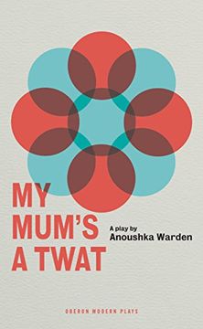 portada My Mum's a Twat (Oberon Modern Plays) (en Inglés)