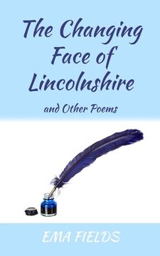portada The Changing Face of Lincolnshire: and Other Poems