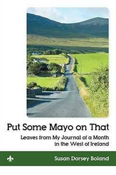 portada Put Some Mayo on That: Leaves From my Journal of a Month in the West of Ireland 