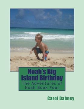 portada Noah's Big Island Birthday: The Adventures of Noah Book Four (Volume 4)