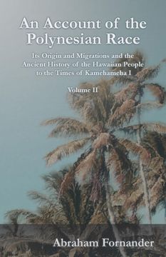 portada An Account of the Polynesian Race - its Origin and Migrations and the Ancient History of the Hawaiian People to the Times of Kamehameha i - Volume ii (en Inglés)