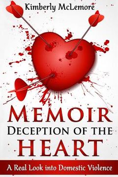 portada Memoir Deception of the Heart: A Real Look Into Domestic Violence (en Inglés)