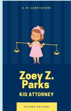 portada Zoey Z. Parks Kid Attorney (en Inglés)
