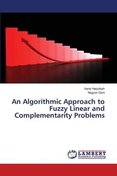 portada An Algorithmic Approach to Fuzzy Linear and Complementarity Problems (en Inglés)
