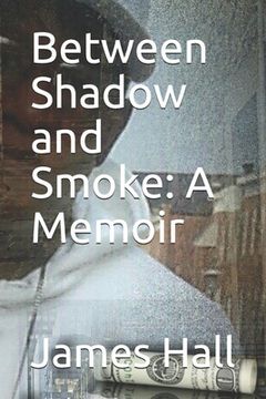 portada Between Shadow and Smoke: A Memoir (en Inglés)