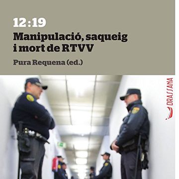 portada 12:19. Manipulació, saqueig i mort de RTVV