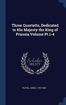 portada Three Quartetts, Dedicated to His Majesty the King of Prussia Volume Pt.1-4