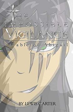 portada The Impossible Vigilance: Parable of Abigail (Paperback or Softback) (en Inglés)