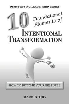 portada 10 Foundational Elements of Intentional Transformation: How to Become Your Best Self (en Inglés)