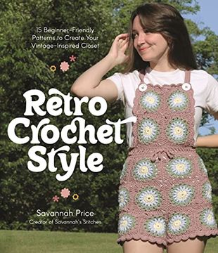 portada Retro Crochet Style: 15 Beginner-Friendly Patterns to Create Your Vintage-Inspired Closet