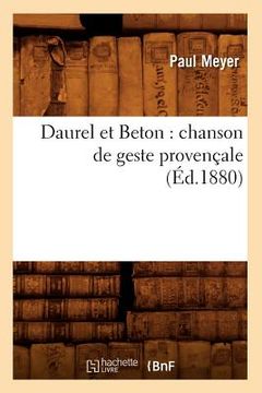 portada Daurel Et Beton: Chanson de Geste Provençale (Éd.1880) (en Francés)