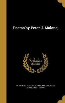 portada Poems by Peter J. Malone; (in English)