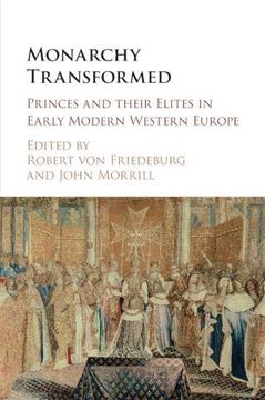 portada Monarchy Transformed: Princes and Their Elites in Early Modern Western Europe 