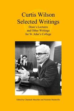 portada Curtis Wilson, Selected Writings: Dean's Lectures and Other Writings for St. John's College (in English)