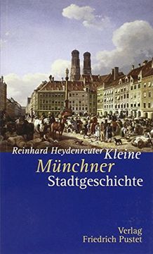portada Kleine Münchner Stadtgeschichte (en Alemán)