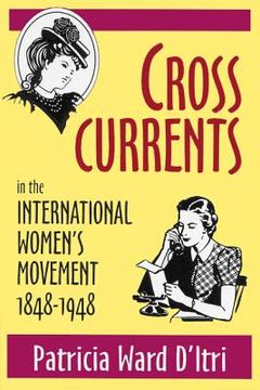 portada cross currents in the international women's movement, 1848-1948 (in English)