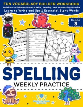 portada Spelling Weekly Practice for 3rd Grade: Vocabulary Builder Workbook to Learn to Write and Spell Essential Sight Words | Phonics Activities and. Ages 8-9 (Elementary Books for Kids) 