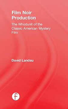 portada Film Noir Production: The Whodunit of the Classic American Mystery Film (en Inglés)