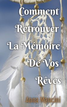 portada Comment Retrouver la Memoire de Vos Reves (en Francés)