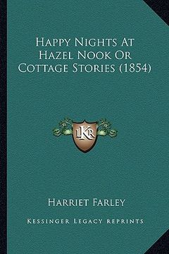 portada happy nights at hazel nook or cottage stories (1854) (en Inglés)