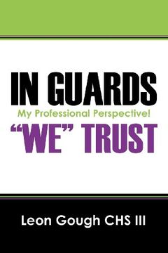 portada In Guards We Trust! My Professional Perspective!