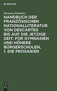 portada Die Prosaiker: Aus: Handbuch der Französischen Nationalliteratur von Descartes bis auf die Jetzige Zeit: Für Gymnasien und Höhere Bürgerschulen (in German)