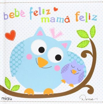 Bebé feliz, mamá feliz (Miau)