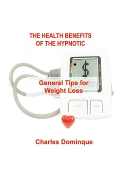 portada The Health Benefits of the Hypnotic Gastric: General Tips for Weight Loss