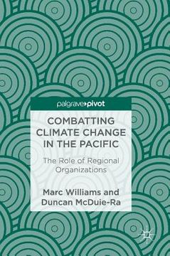 portada Combatting Climate Change in the Pacific: The Role of Regional Organizations (en Inglés)