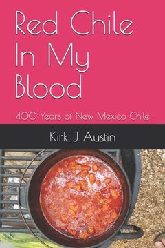 portada Red Chile In My Blood: 400 Years of New Mexico Chile (en Inglés)