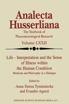 portada Life Interpretation and the Sense of Illness Within the Human Condition: Medicine and Philosophy in a Dialogue (en Inglés)