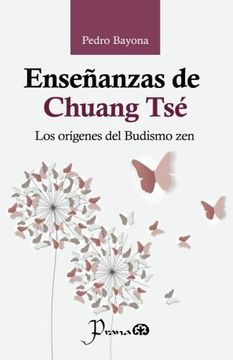 portada Enseñanzas de Chuang Tsé: Los Orígenes del Budismo zen (in Spanish)
