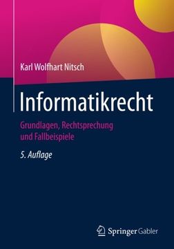 portada Informatikrecht: Grundlagen, Rechtsprechung und Fallbeispiele (en Alemán)