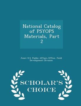 portada National Catalog of Psyops Materials, Part 2 - Scholar's Choice Edition (in English)