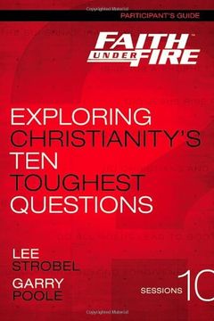 portada Faith Under Fire Participant's Guide: Exploring Christianity's ten Toughest Questions (en Inglés)