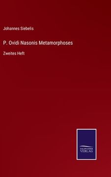 portada P. Ovidi Nasonis Metamorphoses: Zweites Heft (en Alemán)