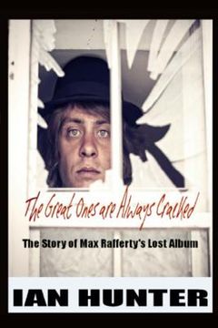 portada The Great Ones Are Always Cracked: The amazing true story of Max Rafferty's lost album (en Inglés)