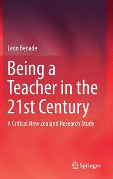 portada Being a Teacher in the 21st Century: A Critical New Zealand Research Study (en Inglés)
