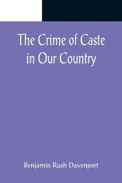 portada The Crime of Caste in Our Country (en Inglés)