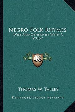 portada negro folk rhymes: wise and otherwise with a study