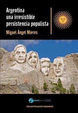 portada Argentina, una irresistible persistencia populista