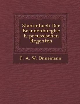 portada Stammbuch Der Brandenburgisch-Preussischen Regenten (en Alemán)