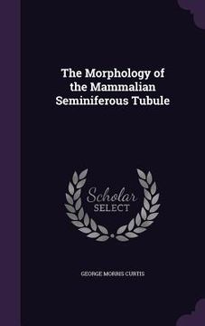 portada The Morphology of the Mammalian Seminiferous Tubule (en Inglés)