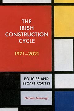 portada The Irish Construction Cycle 1971-2021: Policies and Escape Routes (en Inglés)