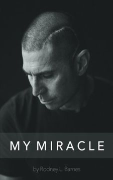 portada My Miracle: Life Experiences Filled with Overwhelming Truth.