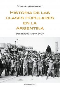portada Historia de las Clases Populares en la Argentina: Desde 1880 Hasta 2003