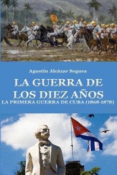 portada La Guerra de los Diez Anos: La Primera Guerra de Cuba