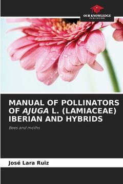 portada Manual of Pollinators of Ajuga L. (Lamiaceae) Iberian and Hybrids (in English)