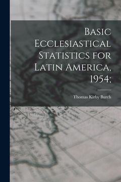 portada Basic Ecclesiastical Statistics for Latin America, 1954; (in English)