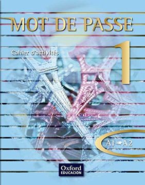 portada Mot de Passe, Français 1, 1 Bachillerato, Niveau A1-A2. Cahier D'activités (in Spanish)